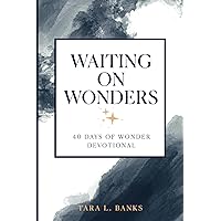 Waiting on Wonders: 40 Days of Wonder Devotional Waiting on Wonders: 40 Days of Wonder Devotional Paperback Kindle Hardcover
