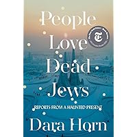 People Love Dead Jews: Reports from a Haunted Present People Love Dead Jews: Reports from a Haunted Present Paperback Kindle Audible Audiobook Hardcover