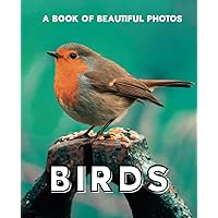 Bird Photography: A Picture Book for Seniors with Alzheimer's and Dementia: Perched Songbirds, Hummingbirds and More Favorites Bird Photography: A Picture Book for Seniors with Alzheimer's and Dementia: Perched Songbirds, Hummingbirds and More Favorites Paperback