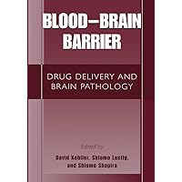 Blood-Brain Barrier: Drug Delivery and Brain Pathology Blood-Brain Barrier: Drug Delivery and Brain Pathology Kindle Hardcover Paperback