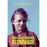 När flaggstängerna blommade (Swedish Edition) När flaggstängerna blommade (Swedish Edition) Hardcover Paperback