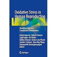Oxidative Stress in Human Reproduction: Shedding Light on a Complicated Phenomenon (Springerbriefs in Reproductive Biology) Oxidative Stress in Human Reproduction: Shedding Light on a Complicated Phenomenon (Springerbriefs in Reproductive Biology) Kindle Hardcover Paperback