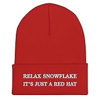 Relax Snowflake It's Just A Red Hat (Embroidered Cuffed Beanie) MAGA Parody