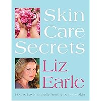 Skin Care Secrets: How to Have Naturally Healthy Beautiful Skin Skin Care Secrets: How to Have Naturally Healthy Beautiful Skin Paperback Hardcover