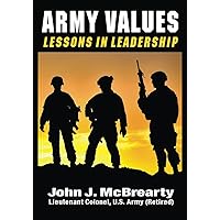 ARMY VALUES: Lessons in Leadership, from Operation Iraqi Freedom ARMY VALUES: Lessons in Leadership, from Operation Iraqi Freedom Paperback Kindle Hardcover