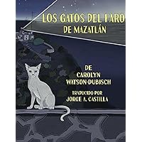 Los Gatos del Faro de Mazatlán (Tales of Mazatlán) (Spanish Edition) Los Gatos del Faro de Mazatlán (Tales of Mazatlán) (Spanish Edition) Paperback Kindle