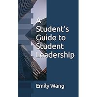 A Student's Guide to Student Leadership