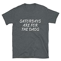 Saturdays are for The Dads Tee T-Shirt