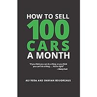 How to Sell 100 Cars a Month How to Sell 100 Cars a Month Kindle Paperback