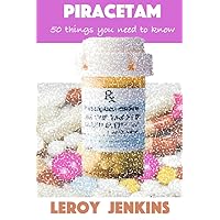 Piracetam: 50 things you need to know: Brain boosting nootropics Piracetam: 50 things you need to know: Brain boosting nootropics Kindle Paperback
