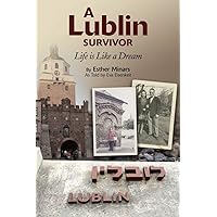 A Lublin Survivor: Life is Like a Dream A Lublin Survivor: Life is Like a Dream Paperback
