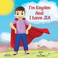 I'm Kayden and I Have JIA I'm Kayden and I Have JIA Paperback Kindle