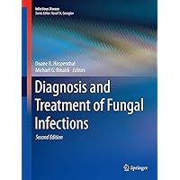 Diagnosis and Treatment of Fungal Infections (Infectious Disease) Diagnosis and Treatment of Fungal Infections (Infectious Disease) Paperback Kindle Hardcover