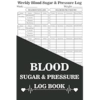 Blood Sugar And Blood Pressure Log Book: 2 in 1 Weekly and Daily Blood Sugar And Blood Pressure Log Book for 2 years | Good Diary for Men, Women And ... Log book For Diabetes and Blood Pressure Blood Sugar And Blood Pressure Log Book: 2 in 1 Weekly and Daily Blood Sugar And Blood Pressure Log Book for 2 years | Good Diary for Men, Women And ... Log book For Diabetes and Blood Pressure Paperback