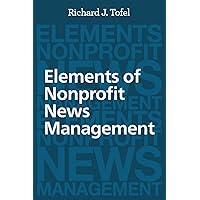 Elements of Nonprofit News Management Elements of Nonprofit News Management Paperback Kindle
