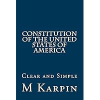 Constitution of the United States of America: Clear and Simple Constitution of the United States of America: Clear and Simple Kindle Audible Audiobook Hardcover Paperback Mass Market Paperback Audio CD