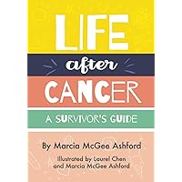 Life After Cancer: A Survivor's Guide (The Big C-Cancer Support Books) Life After Cancer: A Survivor's Guide (The Big C-Cancer Support Books) Paperback Kindle