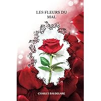 LES FLEURS DU MAL Par CHARLES BAUDELAIRE: ( French Edition)