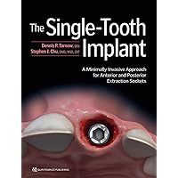 The Single-Tooth Implant: A Minimally Invasive Approach for Anterior and Posterior Extraction Sockets The Single-Tooth Implant: A Minimally Invasive Approach for Anterior and Posterior Extraction Sockets Hardcover Kindle