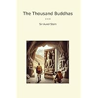 The Thousand Buddhas (Classic Books) The Thousand Buddhas (Classic Books) Paperback Kindle