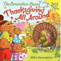 The Berenstain Bears: Thanksgiving All Around The Berenstain Bears: Thanksgiving All Around Paperback