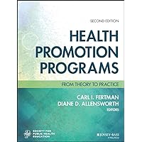 Health Promotion Programs: From Theory to Practice (Society for Public Health Education) Health Promotion Programs: From Theory to Practice (Society for Public Health Education) Paperback