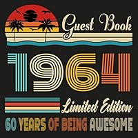 60th Birthday Guest Book Born in 1964: Happy Birthday Guestbook Sign In, Keepsake Memory, Message Book for Birthday Party