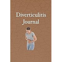Diverticulitis Journal: Food Diary, Pain Tracker and Symptom Management Aid Diverticulitis Journal: Food Diary, Pain Tracker and Symptom Management Aid Paperback Hardcover