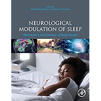 Neurological Modulation of Sleep: Mechanisms and Function of Sleep Health Neurological Modulation of Sleep: Mechanisms and Function of Sleep Health Paperback Kindle