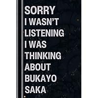 Sorry I Wasn't Listening I Was Thinking About Bukayo Saka: Blank Lined Notebook for Bukayo Saka Lovers | Perfect Gifts for Birthday, Christmas or Any Occasion