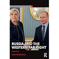 Russia and the Western Far Right (Routledge Studies in Fascism and the Far Right) Russia and the Western Far Right (Routledge Studies in Fascism and the Far Right) Paperback Kindle Hardcover
