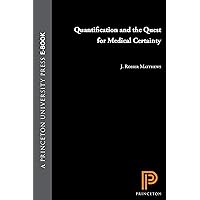 Quantification and the Quest for Medical Certainty Quantification and the Quest for Medical Certainty Kindle Hardcover