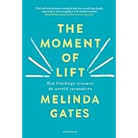 The moment of Lift: Hoe krachtige vrouwen de wereld veranderen (Dutch Edition) The moment of Lift: Hoe krachtige vrouwen de wereld veranderen (Dutch Edition) Hardcover