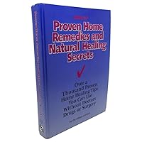 Book of Proven Home Remedies and Natural Healing Secrets Book of Proven Home Remedies and Natural Healing Secrets Hardcover