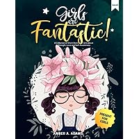 GIRLS ARE FANTASTIC!: A Collection of Short Stories for Girls about Strength, Love and Self-Awareness - Present for Girls GIRLS ARE FANTASTIC!: A Collection of Short Stories for Girls about Strength, Love and Self-Awareness - Present for Girls Paperback Kindle