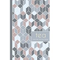 Tea Tasting Review Book: Tea Enthusiasts Journal. Detail & Note Every Sip. Ideal for Hot Drink Connoisseurs, Collectors, and Teaaholics Tea Tasting Review Book: Tea Enthusiasts Journal. Detail & Note Every Sip. Ideal for Hot Drink Connoisseurs, Collectors, and Teaaholics Paperback Hardcover