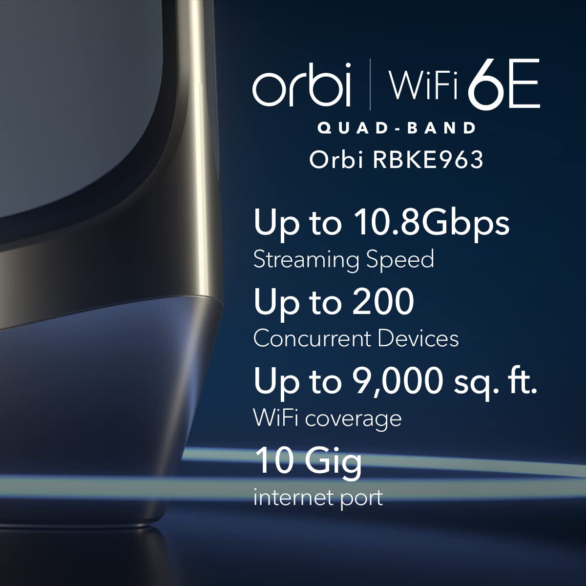 NETGEAR Orbi Quad-Band WiFi 6E Mesh System (RBKE963), Router with 2 Satellite Extenders, 10.8Gbps Speed, Coverage up to 9,000 sq. ft., 200 Devices, 10 Gig Internet Port, AXE11000 802.11ax