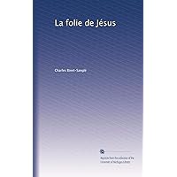 La folie de Jésus (French Edition) La folie de Jésus (French Edition) Paperback Hardcover