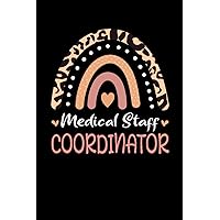 Medical Staff Coordinator Rainbow leopard Appreciation Healthcare Administration: Lined Notebook / Journal Gift , 120 Pages , 6X9 ,Soft Cover , Matte Finish