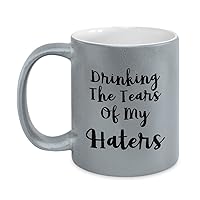 Drinking The Tears Of My Haters Silver Grey Coffee Mug Funny Gift
