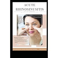 ACUTE RHINOSINUSITIS: ENT HOT NOTEs by Dr. M.O.H.M. FOR BOARD EXAM , orbital complications , Chandler classification , endoscopic and external ... (OTOLARYNGOLOGY BOARD PREPARATION TEXTBOOK)