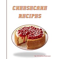 Cheesecake Recipes: Delicious Desserts, After each title is a space for comments (Cakes) Cheesecake Recipes: Delicious Desserts, After each title is a space for comments (Cakes) Paperback