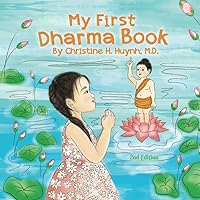 My First Dharma Book: A Children's Book on The Five Precepts and Five Mindfulness Trainings In Buddhism. Teaching Kids The Moral Foundation To Succeed ... the Buddha's Teachings into Practice)