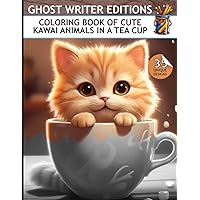 Coloring Book of Cute Kawai Animals in a Tea Cup: for kids and grown ups