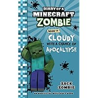 Diary of a Minecraft Zombie Book 14: Cloudy with a Chance of Apocalypse Diary of a Minecraft Zombie Book 14: Cloudy with a Chance of Apocalypse Paperback Kindle Hardcover