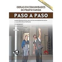 Obras en comunidades de propietarios. Paso a paso (2.ª edición): Análisis detallado de las obras en las comunidades de vecinos y sus problemáticas habituales (Spanish Edition)