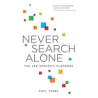 Never Search Alone: The Job Seeker’s Playbook Never Search Alone: The Job Seeker’s Playbook Paperback Audible Audiobook Kindle Hardcover