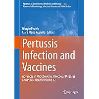 Pertussis Infection and Vaccines: Advances in Microbiology, Infectious Diseases and Public Health Volume 12 (Advances in Experimental Medicine and Biology Book 1183) Pertussis Infection and Vaccines: Advances in Microbiology, Infectious Diseases and Public Health Volume 12 (Advances in Experimental Medicine and Biology Book 1183) Kindle Hardcover Paperback