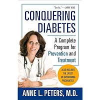 Conquering Diabetes: A Complete Program for Prevention and Treatment Conquering Diabetes: A Complete Program for Prevention and Treatment Paperback Kindle