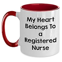 My Heart Belongs To A Registered Nurse Gifts - Two Tone Coffee Mug - Cute Mother's Day Unique Gifts for Registered Nurses from Kids